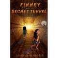 Finney and the Secret Tunnel: A Finney and the Mathmysterians Adventure