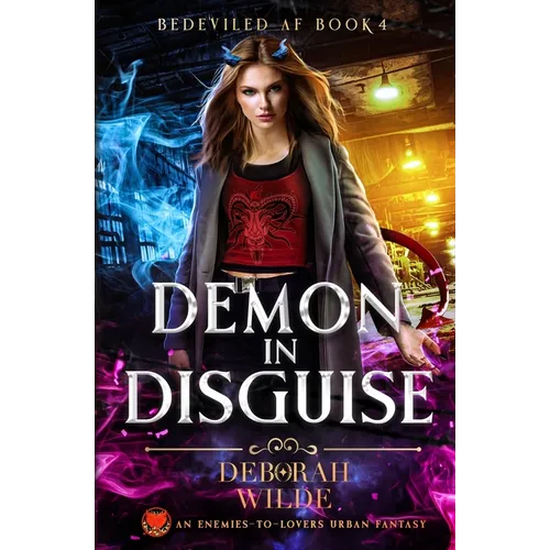 Demon in Disguise: An Enemies-To-Lovers Urban Fantasy