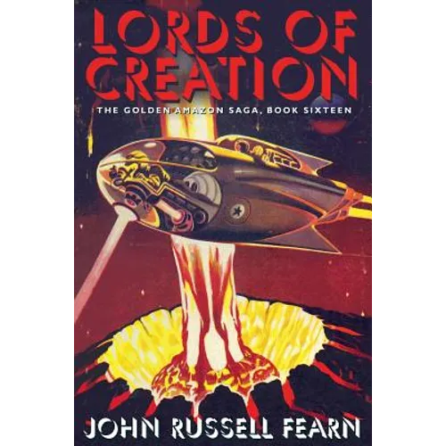 Lords of Creation: The Golden Amazon Sage, Book Sixteen