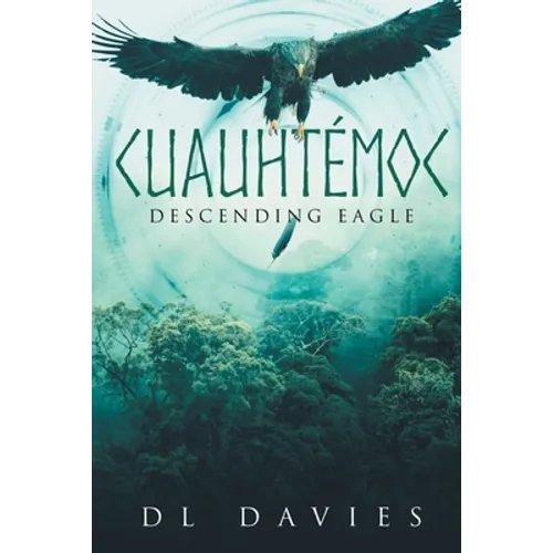 Cuauhtémoc: Descending Eagle