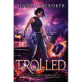 Trolled: An Urban Fantasy Adventure