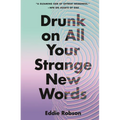 Drunk on All Your Strange New Words