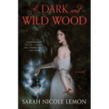 A Dark and Wild Wood