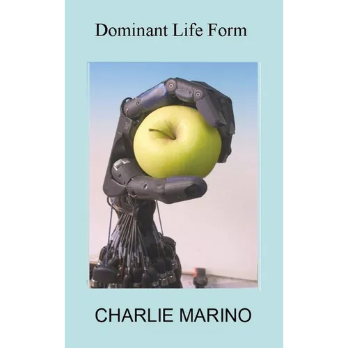 Dominant Life Form: Off the grid hackers labor to create intelligent robots on Earth