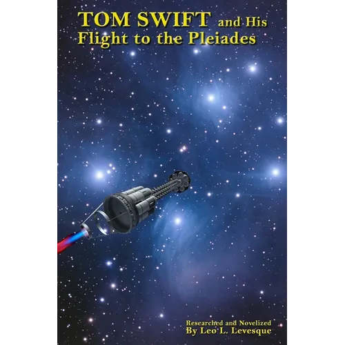 Tom Swift and His Flight to the Pleiades