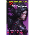 Cyberpunk X E.V.A. Collective: Cyberpunk Erotica