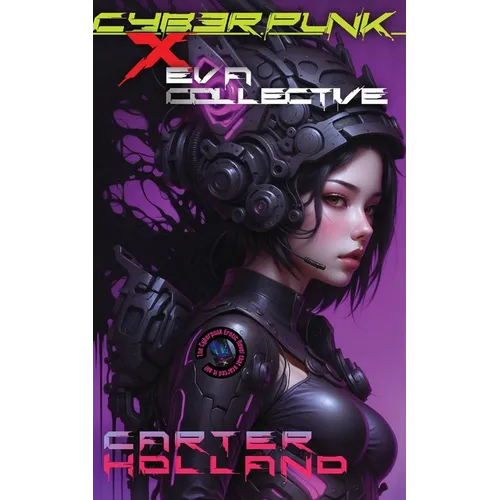 Cyberpunk X E.V.A. Collective: Cyberpunk Erotica
