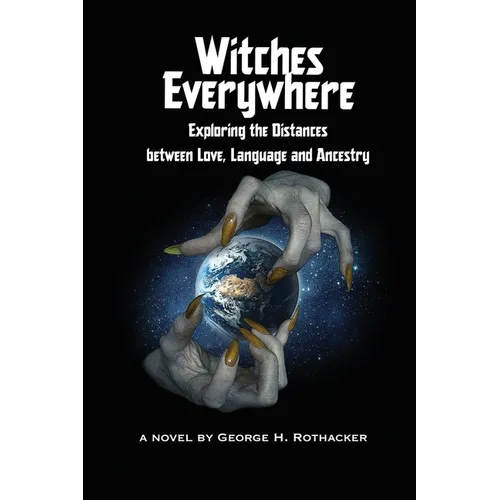 Witches Everywhere: Navigating the Distances between Love, Language and Ancestry