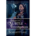 Her Subtle Investigations