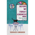 Before We Forget Kindness