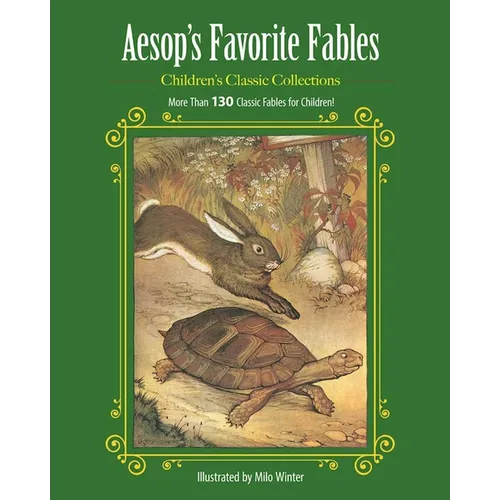 Aesop's Favorite Fables: More Than 130 Classic Fables for Children!