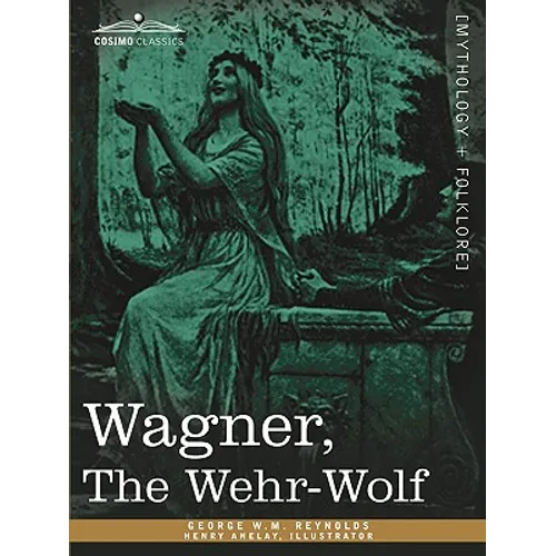 Wagner, the Wehr-Wolf
