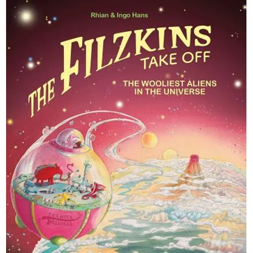 The Filzkins Take Off: The Wooliest Aliens In The Universe