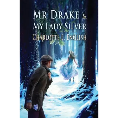 Mr. Drake and My Lady Silver