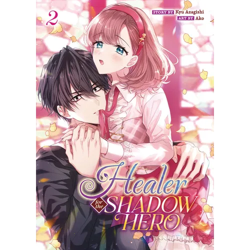 Healer for the Shadow Hero (Manga) Vol. 2
