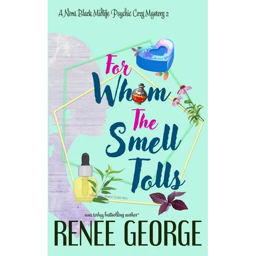 For Whom the Smell Tolls: A Paranormal Women's Fiction Novel