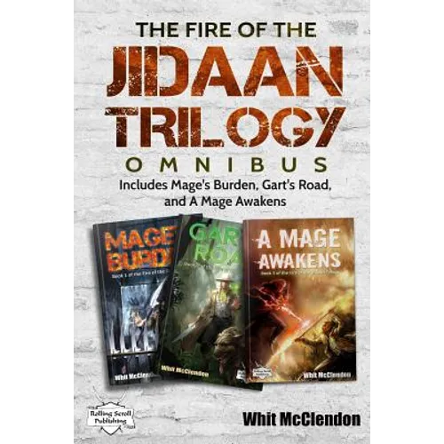 The Fire of the Jidaan Trilogy Omnibus: Including Mage's Burden, Gart's Road, and A Mage Awakens