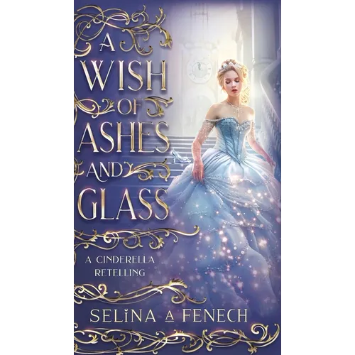A Wish of Ashes and Glass: A Cinderella Retelling