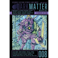 Dark Matter Magazine Issue 008