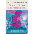 The Best American Science Fiction and Fantasy 2024