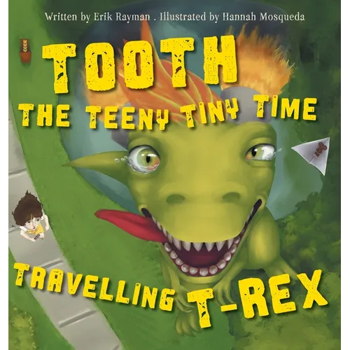 Tooth the Teeny Tiny Time Travelling T-Rex