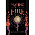 Playing with Fire