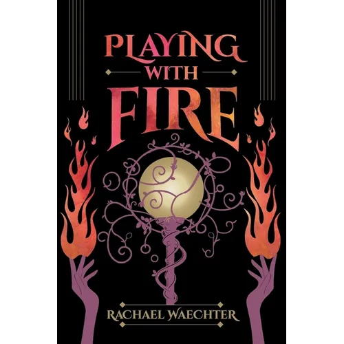 Playing with Fire