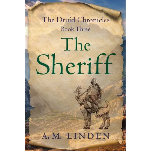 The Sheriff: The Druid Chronicles, Book Three