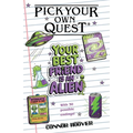 Pick Your Own Quest: Your Best Friend is an Alien