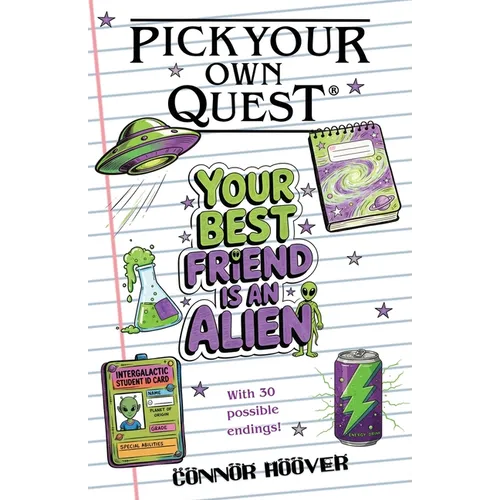 Pick Your Own Quest: Your Best Friend is an Alien