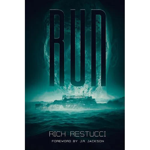 Run: A Post Apocalyptic Thriller