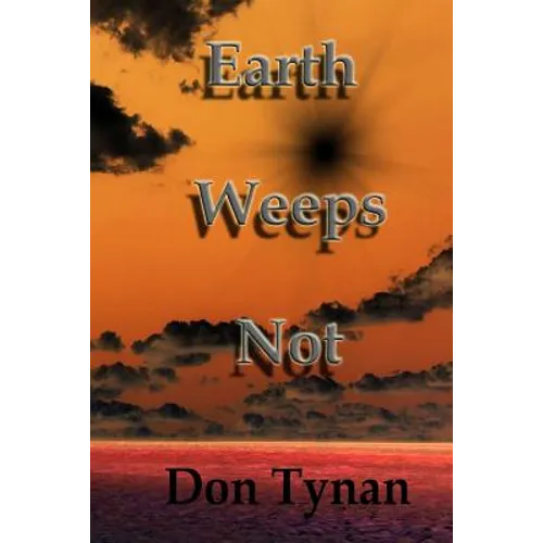 Earth Weeps Not