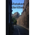 Mistaken Identities