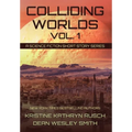 Colliding Worlds, Vol. 1: A Science Fiction Short Story Series