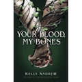 Your Blood, My Bones