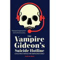 The Vampire Gideon's Suicide Hotline and Halfway House for Orphaned Girls