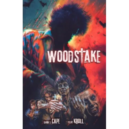 Woodstake: Three Days of Peace, Music and Blood Volume 1