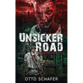 Unsicker Road: A Zombie Apocalypse Thriller
