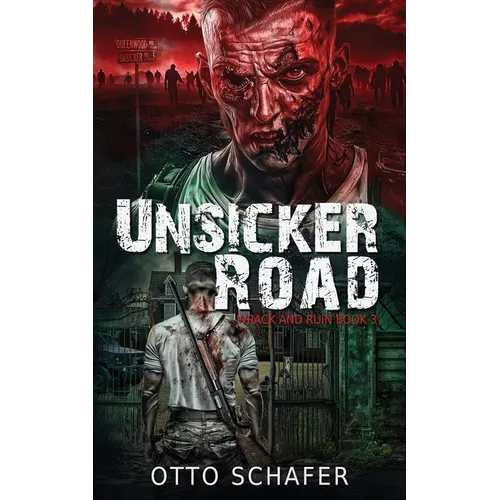 Unsicker Road: A Zombie Apocalypse Thriller