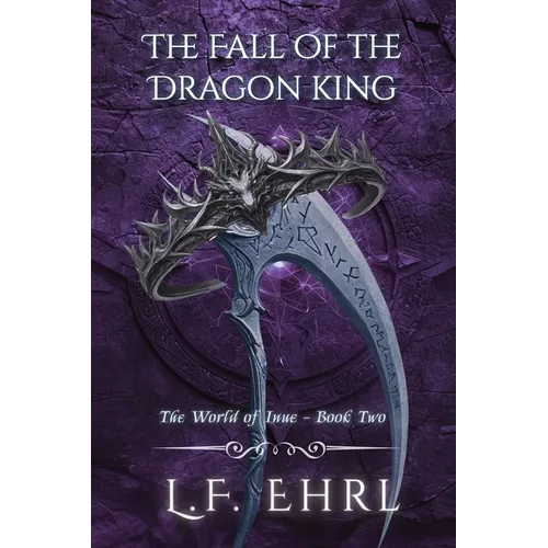The Fall of the Dragon King: The World of Inue - Book Two