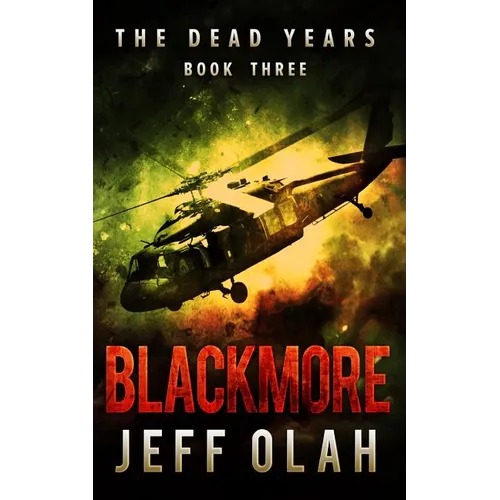 The Dead Years - BLACKMORE - Book 3 (A Post-Apocalyptic Thriller)