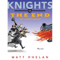 Knights vs. the End (of Everything)