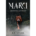 Marci: Growing Up Wolf