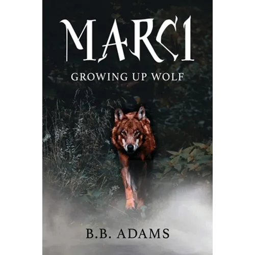 Marci: Growing Up Wolf