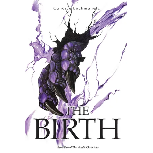 The Birth: Book Two of The Vendic Chronicles