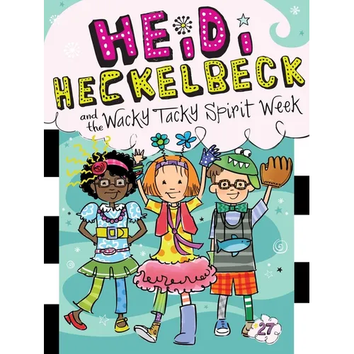 Heidi Heckelbeck and the Wacky Tacky Spirit Week