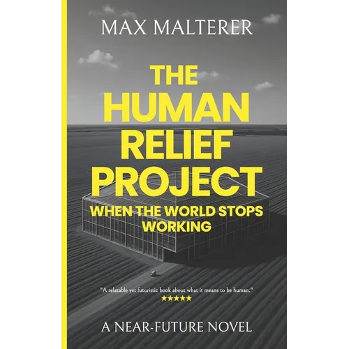 The Human Relief Project: When The World Stops Working