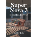 Super Nova 3: Someday, Forever
