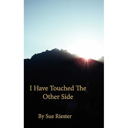 I Have Touched the Other Side