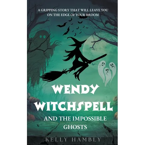 Wendy Witchspell and The Impossible Ghosts